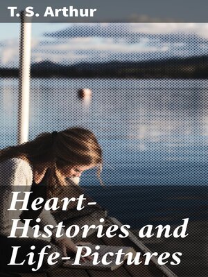 cover image of Heart-Histories and Life-Pictures